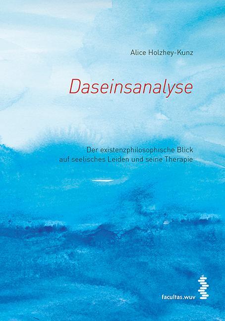 Cover: 9783708912073 | Daseinsanalyse | Alice Holzhey-Kunz | Taschenbuch | Deutsch | 2014