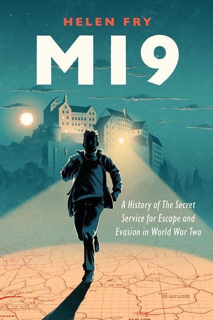 Cover: 9780300233209 | Mi9: A History of the Secret Service for Escape and Evasion in...