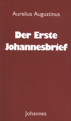 Cover: 9783894114640 | Der Erste Johannesbrief | Aurelius Augustinus | Taschenbuch | 220 S.