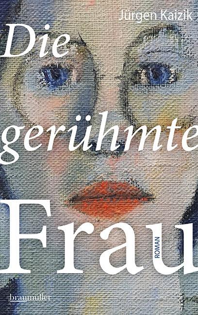 Cover: 9783992003440 | Die gerühmte Frau | Jürgen Kaizik | Buch | Deutsch | 2023