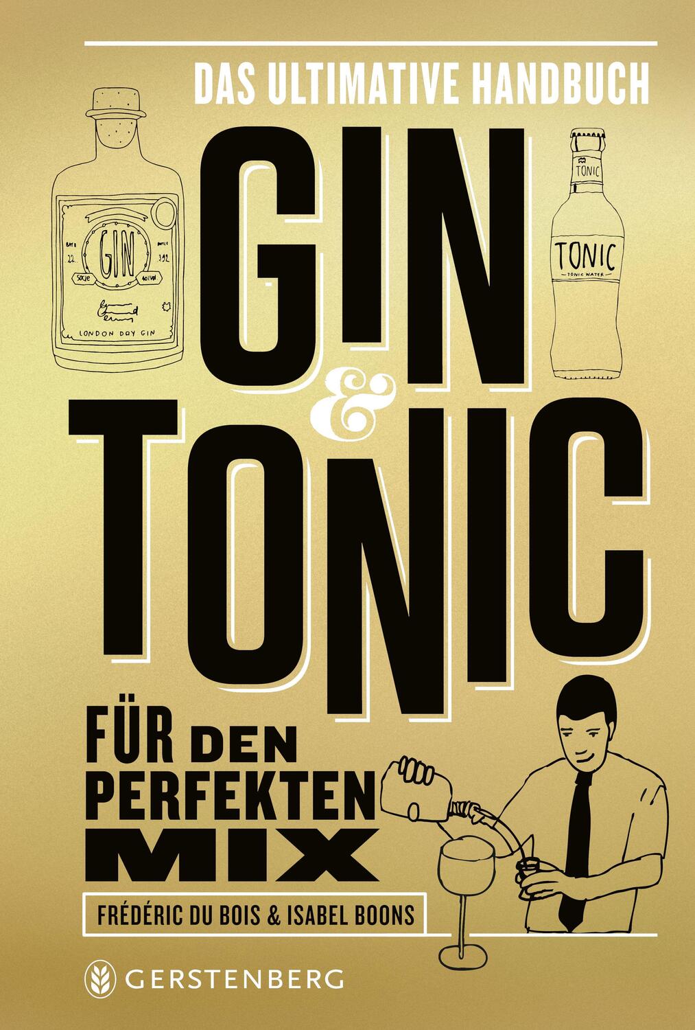 Cover: 9783836921961 | Gin &amp; Tonic - Goldene Edition | Frédéric Du Bois (u. a.) | Buch | 2023