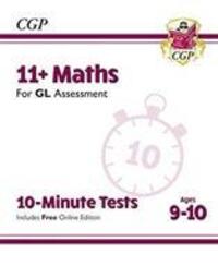 Cover: 9781789083002 | 11+ GL 10-Minute Tests: Maths - Ages 9-10 (with Online Edition):...