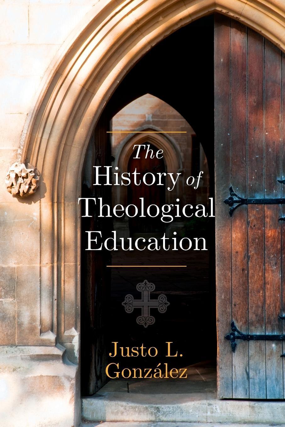 Cover: 9781426781919 | The History of Theological Education | Justo L. Gonzalez | Taschenbuch