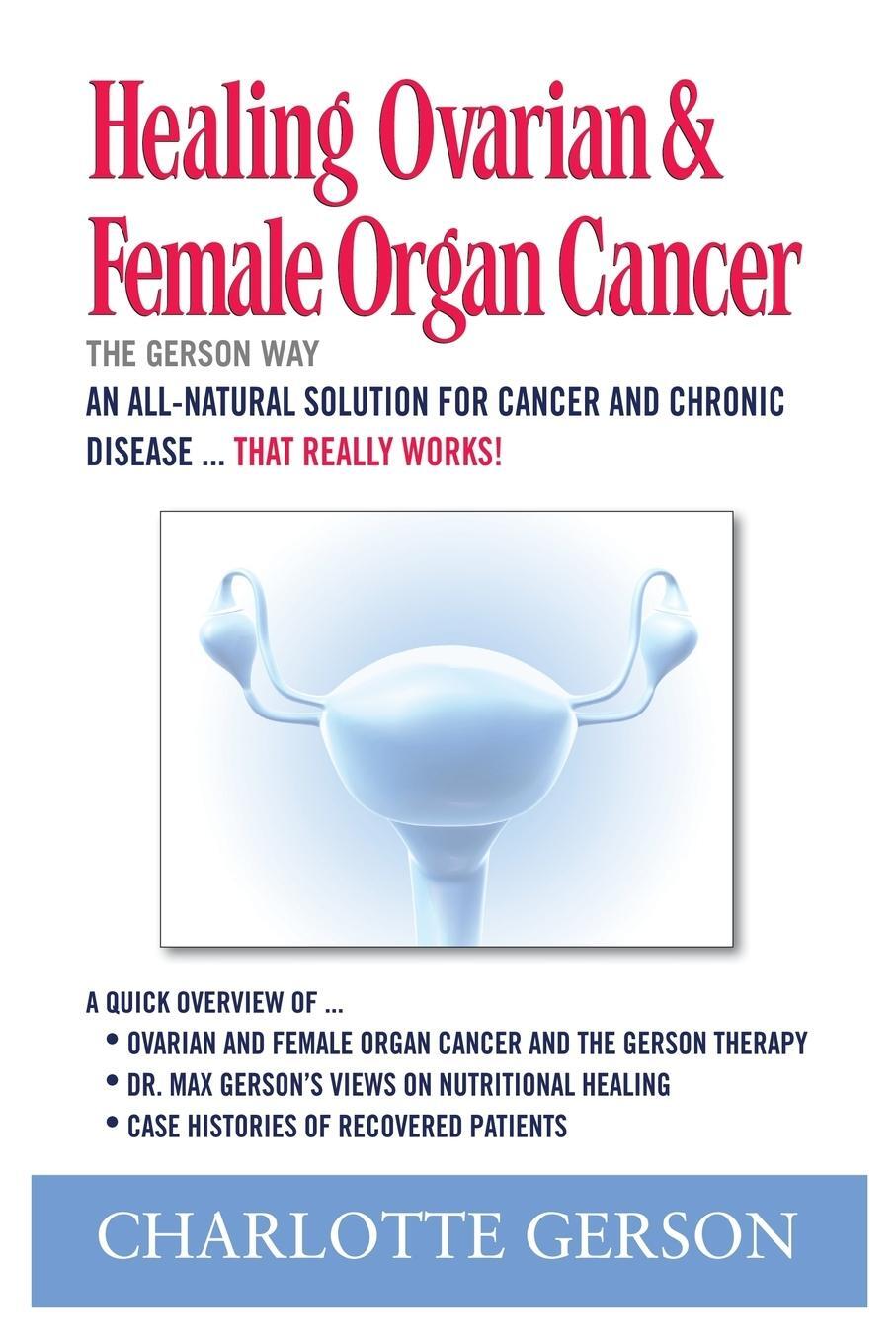 Cover: 9781937920074 | Healing Ovarian &amp; Female Organ Cancer | Charlotte Gerson | Taschenbuch