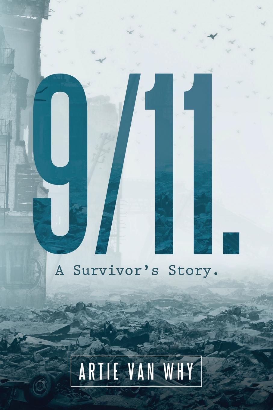 Cover: 9781483489780 | 9/11. A Survivor's Story. | Artie van Why | Taschenbuch | Paperback