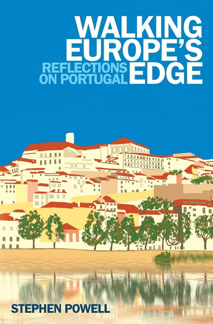 Cover: 9781800420601 | Walking Europe's Edge | Reflections on Portugal | Stephen Powell