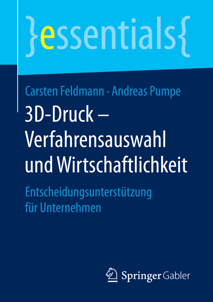 Cover: 9783658151959 | 3D-Druck - Verfahrensauswahl und Wirtschaftlichkeit | Feldmann (u. a.)