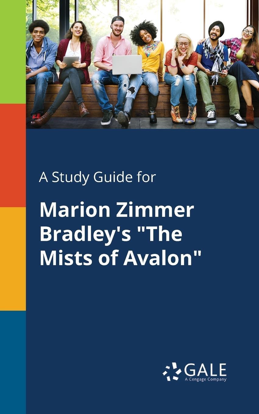 Cover: 9781375397230 | A Study Guide for Marion Zimmer Bradley's "The Mists of Avalon" | Gale
