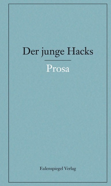 Cover: 9783359023609 | Der junge Hacks 4 | Prosa | Peter Hacks | Buch | 424 S. | Deutsch