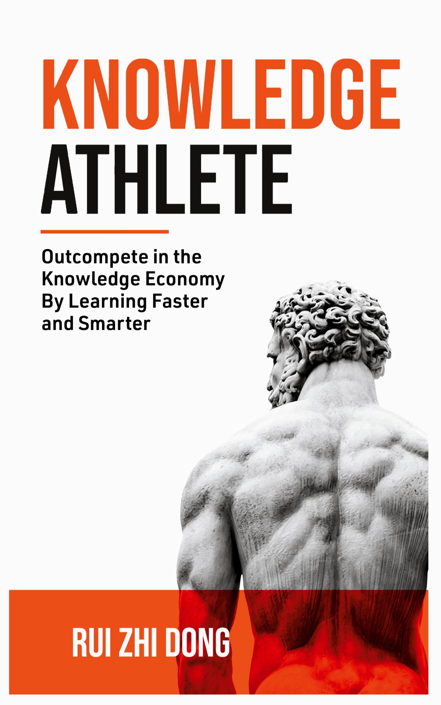 Cover: 9780645785777 | Knowledge Athlete | Outcompete In The Knowledge Economy | Rui Zhi Dong