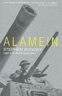 Cover: 9781854109293 | Alamein | Stephen Bungay | Taschenbuch | Englisch | 2003 | Aurum Press