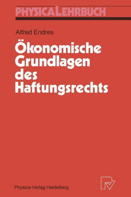 Cover: 9783790805505 | Ökonomische Grundlagen des Haftungsrechts | Alfred Endres | Buch | xx