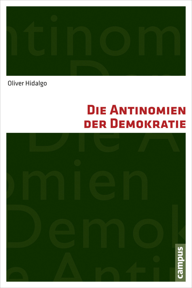 Cover: 9783593399850 | Die Antinomien der Demokratie | Habilitationsschrift | Oliver Hidalgo
