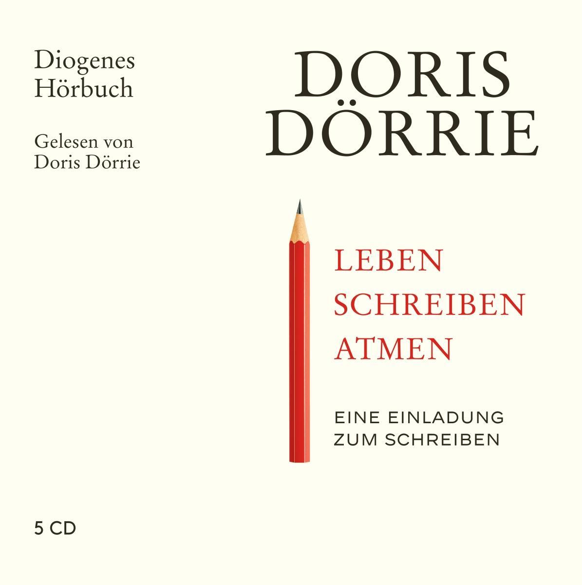 Cover: 9783257804171 | Leben, schreiben, atmen | Eine Einladung zum Schreiben | Doris Dörrie