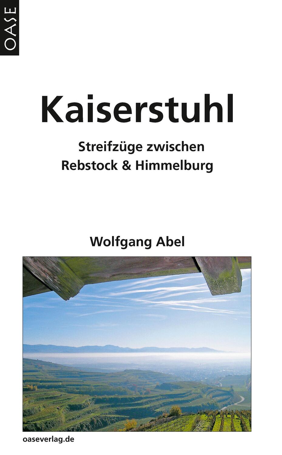 Cover: 9783889220790 | Kaiserstuhl | Streifzüge zwischen Rebstock und Himmelburg | Abel