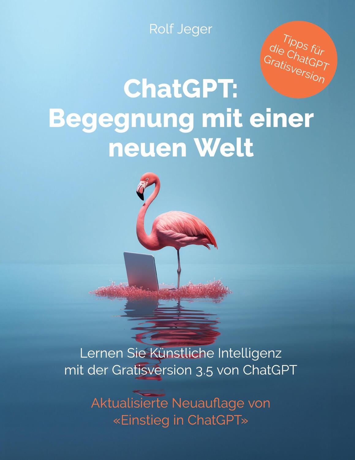Cover: 9783907442074 | ChatGPT: Begegnung mit einer neuen Welt | Rolf Jeger | Taschenbuch