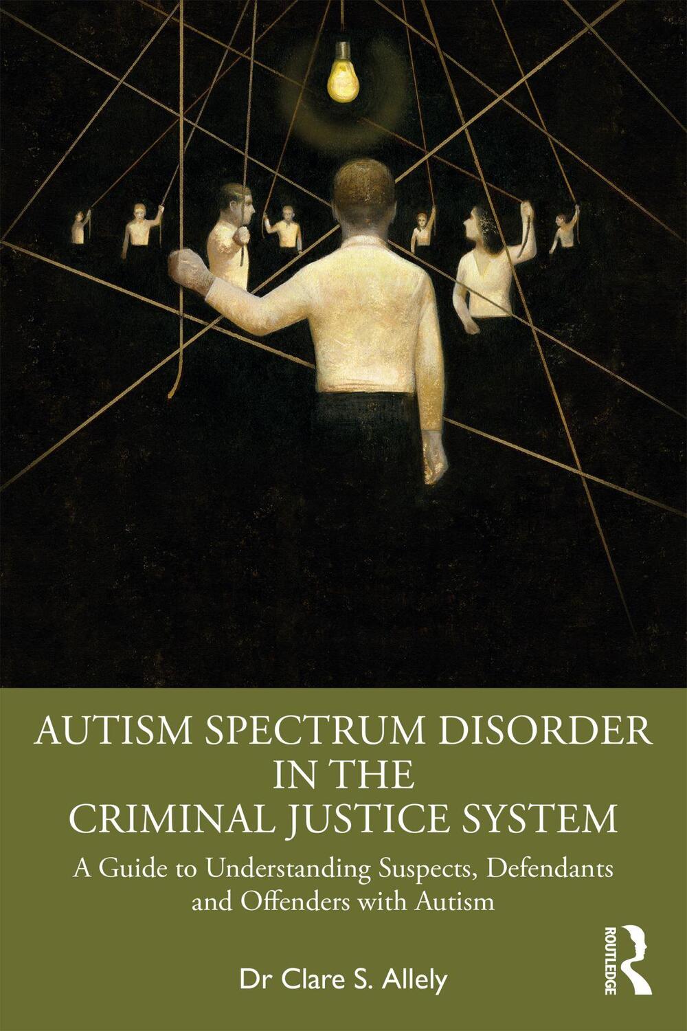 Cover: 9781032079431 | Autism Spectrum Disorder in the Criminal Justice System | Allely
