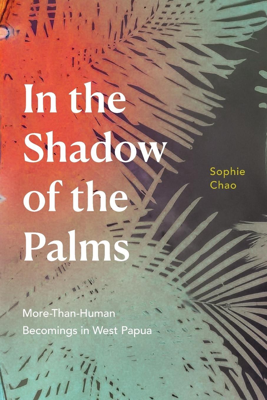Cover: 9781478018247 | In the Shadow of the Palms | More-Than-Human Becomings in West Papua
