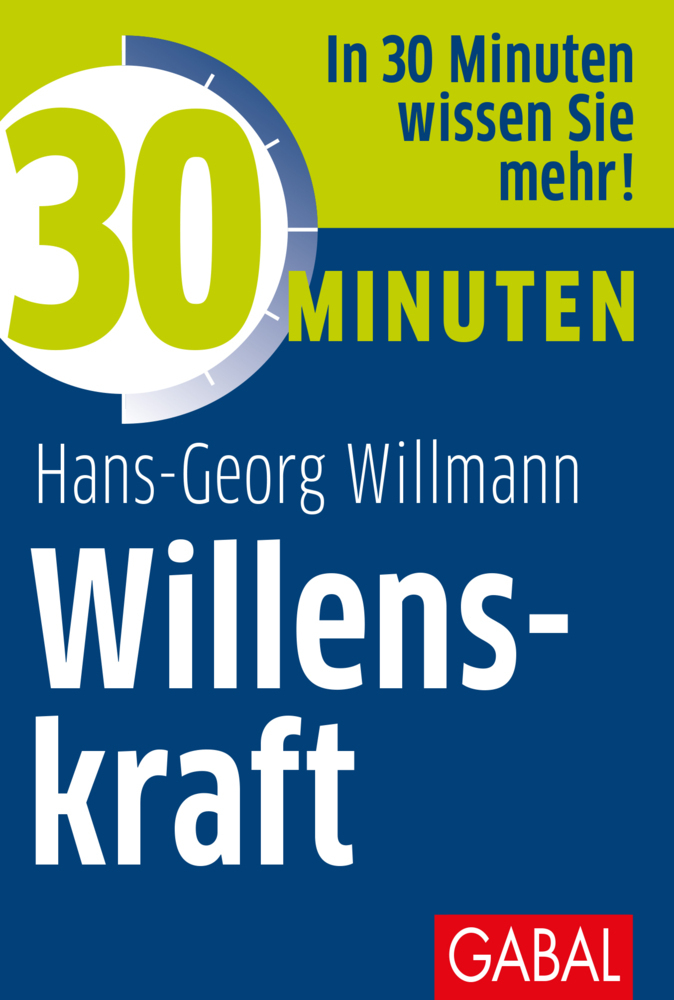 Cover: 9783869363554 | 30 Minuten Willenskraft | In 30 Minuten wissen Sie mehr! | Willmann