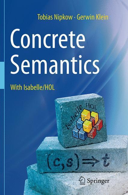 Cover: 9783319357591 | Concrete Semantics | With Isabelle/HOL | Gerwin Klein (u. a.) | Buch