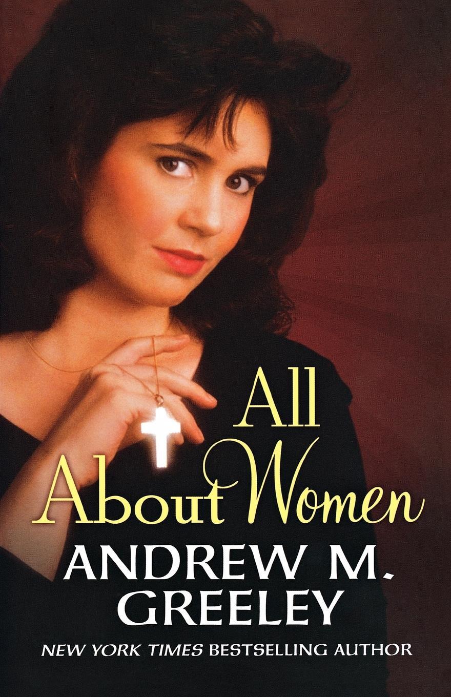 Cover: 9780765326218 | All about Women | Andrew M. Greeley | Taschenbuch | Paperback | 2011