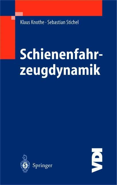 Cover: 9783642628146 | Schienenfahrzeugdynamik | Sebastian Stichel (u. a.) | Taschenbuch