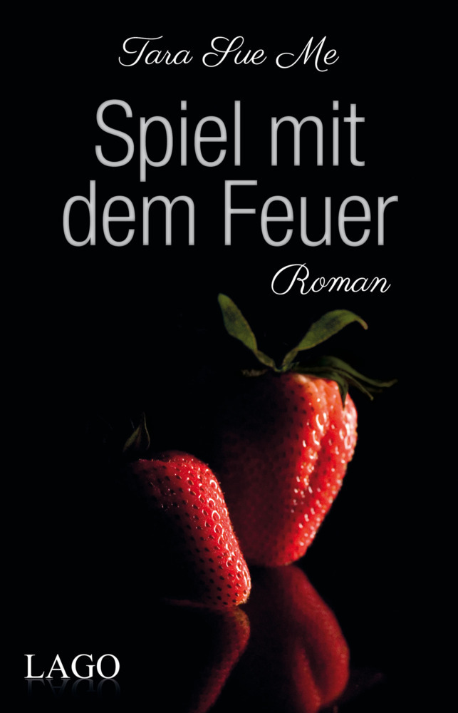 Cover: 9783957611246 | Spiel mit dem Feuer | Roman | Tara Sue Me | Taschenbuch | 224 S.