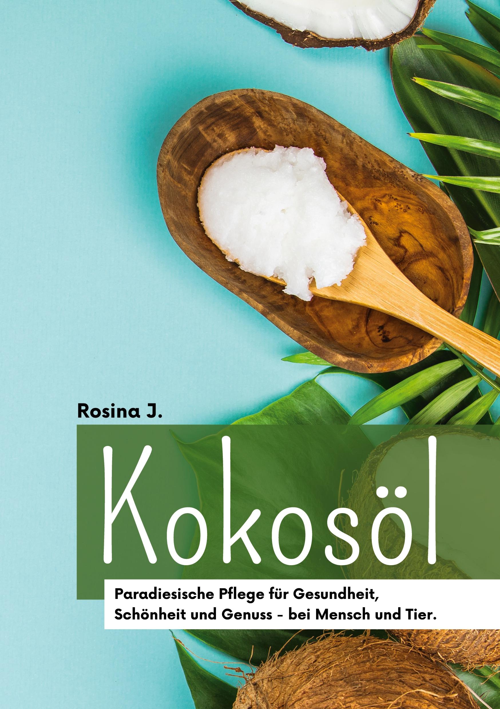 Cover: 9783769320725 | Kokosöl | Paradiesische Pflege und Genuss für Körper, Geist &amp; Haushalt