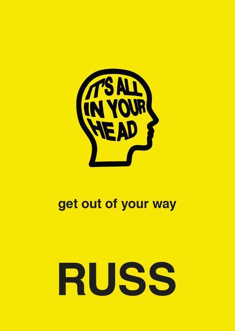 Cover: 9780062962430 | IT'S ALL IN YOUR HEAD | get out of your way | Russ | Buch | Hardcover