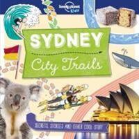 Cover: 9781786579652 | City Trails - Sydney | Lonely Planet Kids (u. a.) | Taschenbuch | 2017
