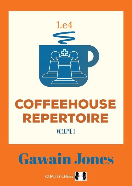 Cover: 9781784831455 | Coffeehouse Repertoire 1.e4 Volume 1 | Gawain Jones | Taschenbuch