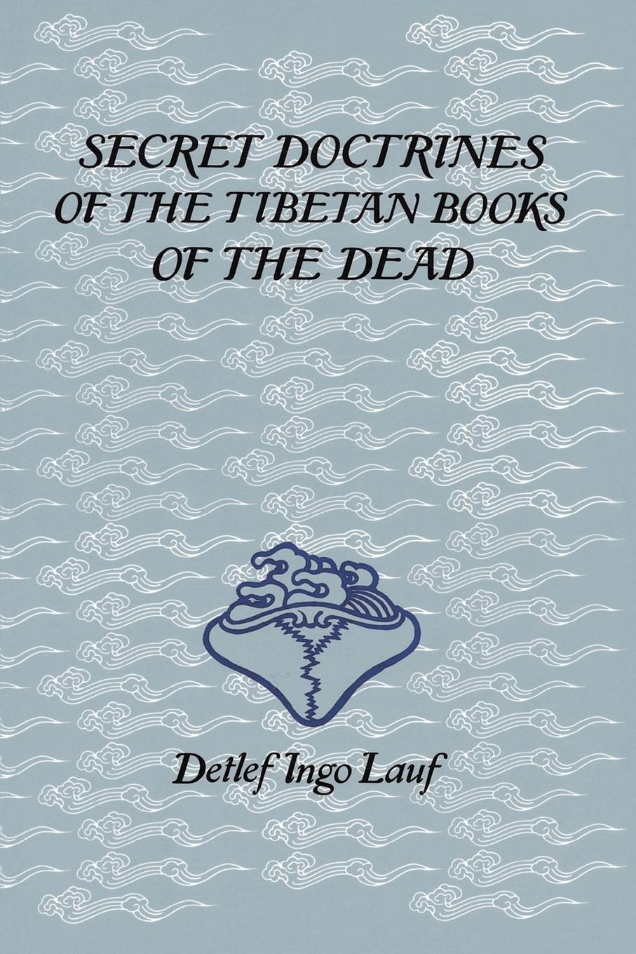 Cover: 9781570626548 | Secret Doctrines of the Tibetan Book of Dead | Detlef Ingo Lauf | Buch