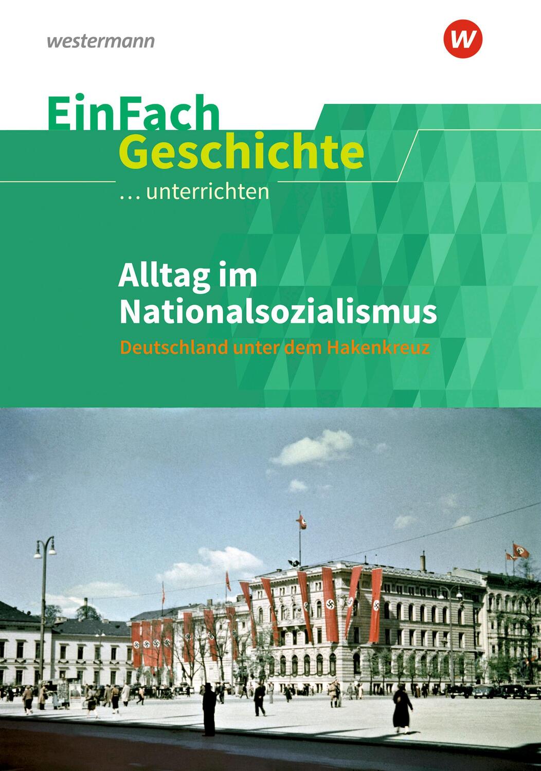 Cover: 9783141700879 | Alltag im Nationalsozialismus. EinFach Geschichte ...unterrichten