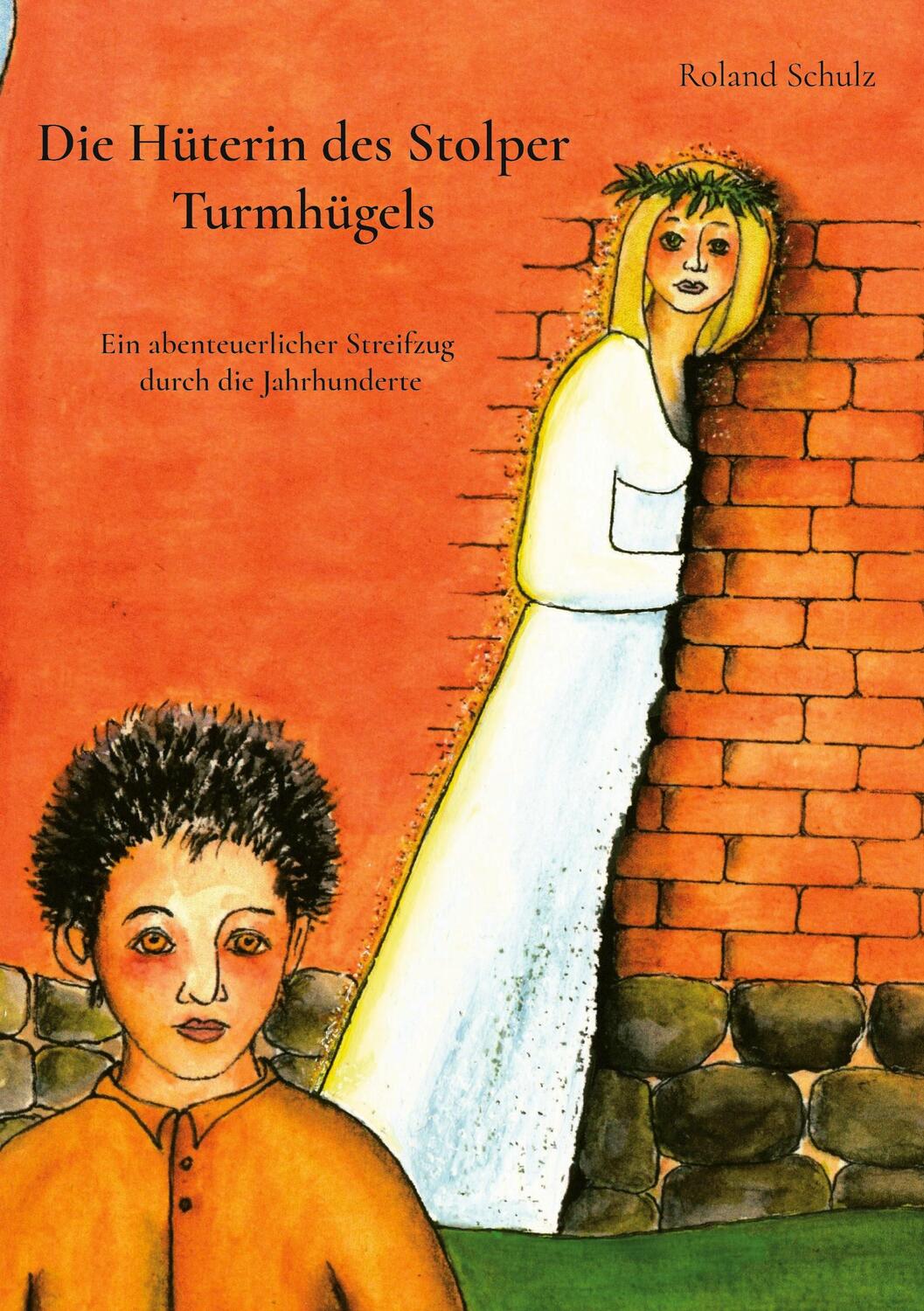 Cover: 9783756273973 | Die Hüterin des Stolper Turmhügels | Roland Schulz | Taschenbuch