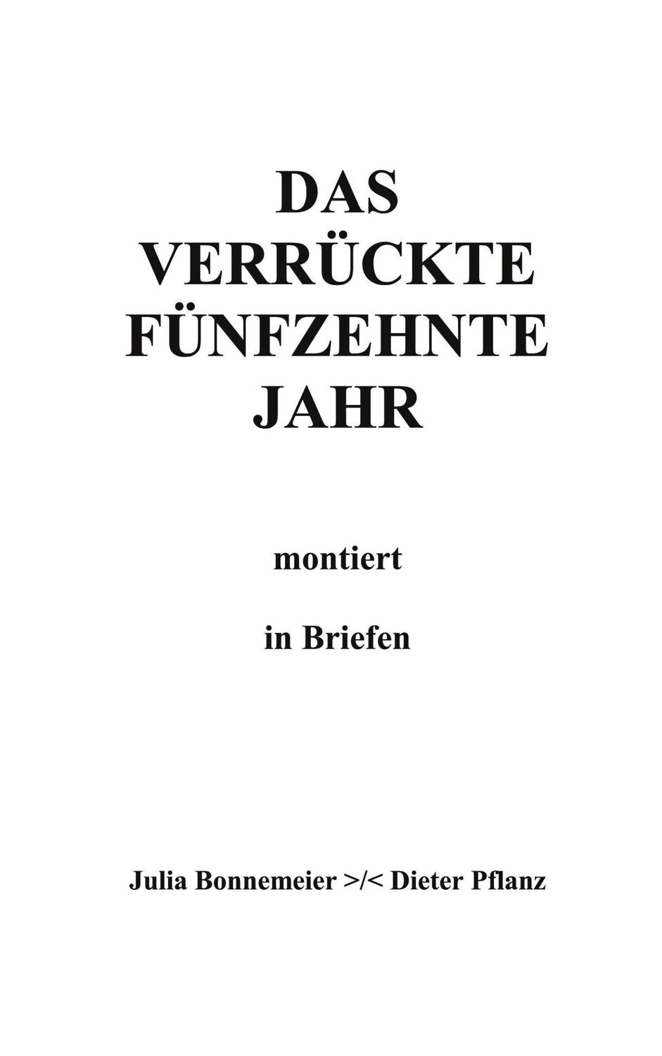 Cover: 9783831106219 | Das verrückte fünfzehnte Jahr | montiert in Briefen | Taschenbuch