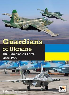 Cover: 9781902109619 | Guardians of Ukraine | The Ukrainian Air Force Since 1992 | Taghvaee