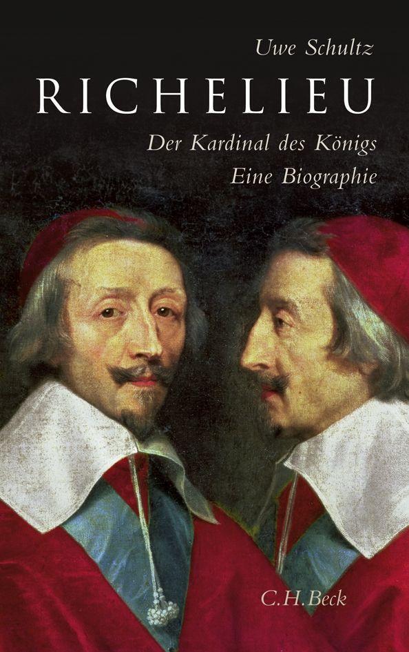 Cover: 9783406679544 | Richelieu | Der Kardinal des Königs - Eine Biographie | Uwe Schultz