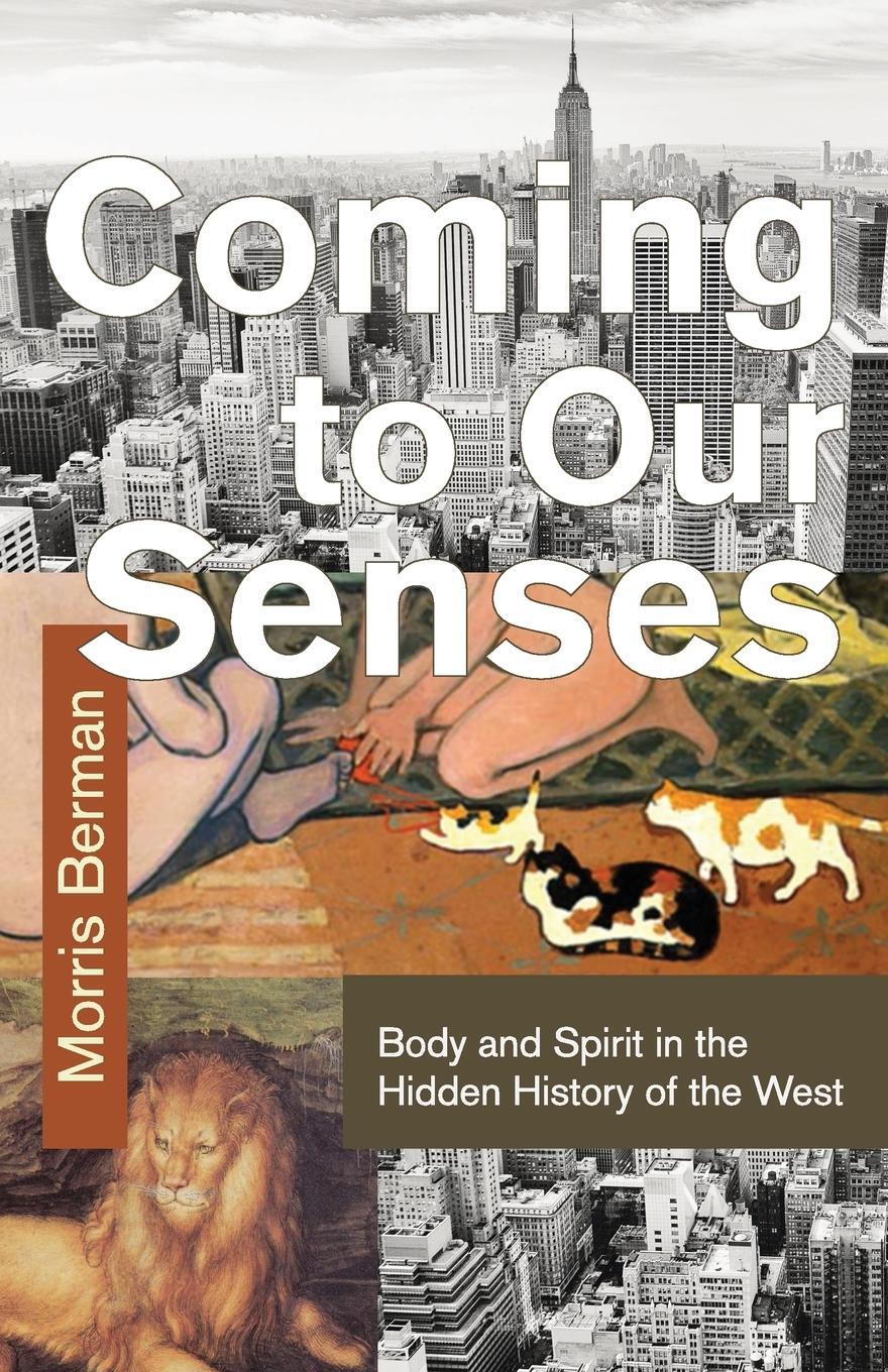 Cover: 9781626542914 | Coming To Our Senses | Morris Berman | Taschenbuch | Paperback | 2015