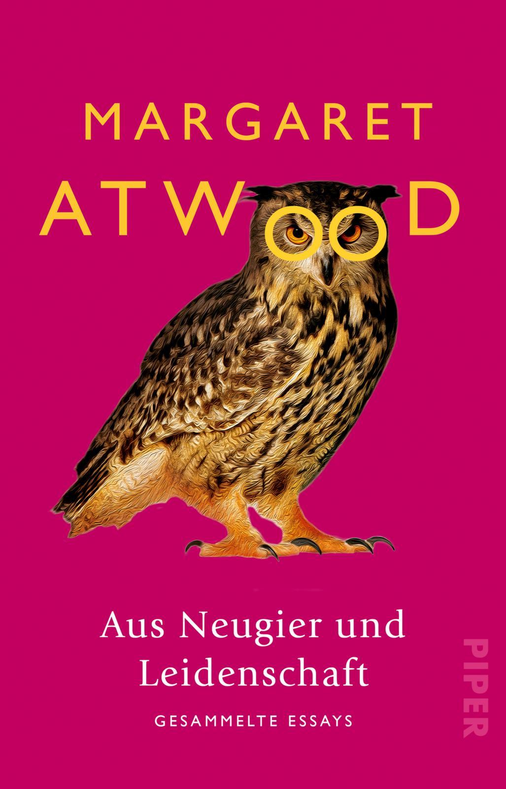 Cover: 9783492313827 | Aus Neugier und Leidenschaft | Gesammelte Essays | Margaret Atwood