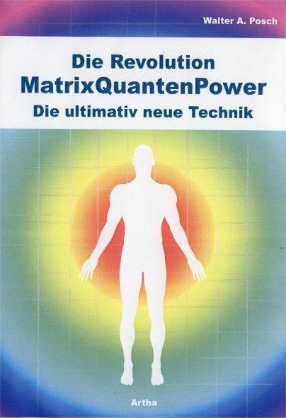 Cover: 9783895751530 | Die Revolution - MatrixQuantenPower | Die ultimativ neue Technik