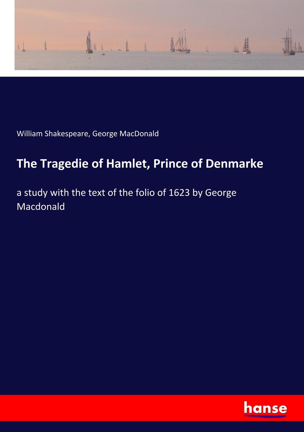 Cover: 9783337840372 | The Tragedie of Hamlet, Prince of Denmarke | Shakespeare (u. a.)