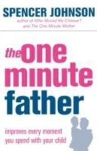 Cover: 9780007191413 | Johnson, S: The One-Minute Father | Spencer Johnson | Taschenbuch