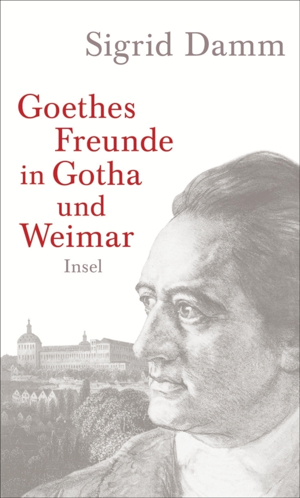 Cover: 9783458176114 | Goethes Freunde in Gotha und Weimar | Sigrid Damm | Buch | 240 S.