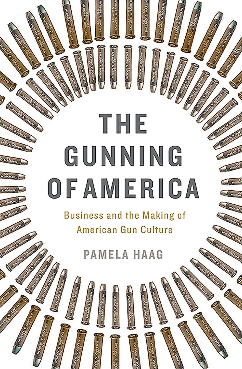 Cover: 9780465048953 | The Gunning of America: Business and the Making of American Gun...