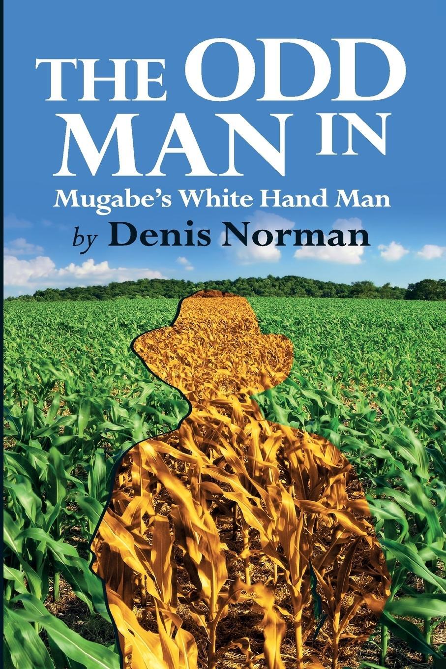 Cover: 9781779223357 | The Odd Man In | Mugabe's White-Hand Man | Denis Norman | Taschenbuch