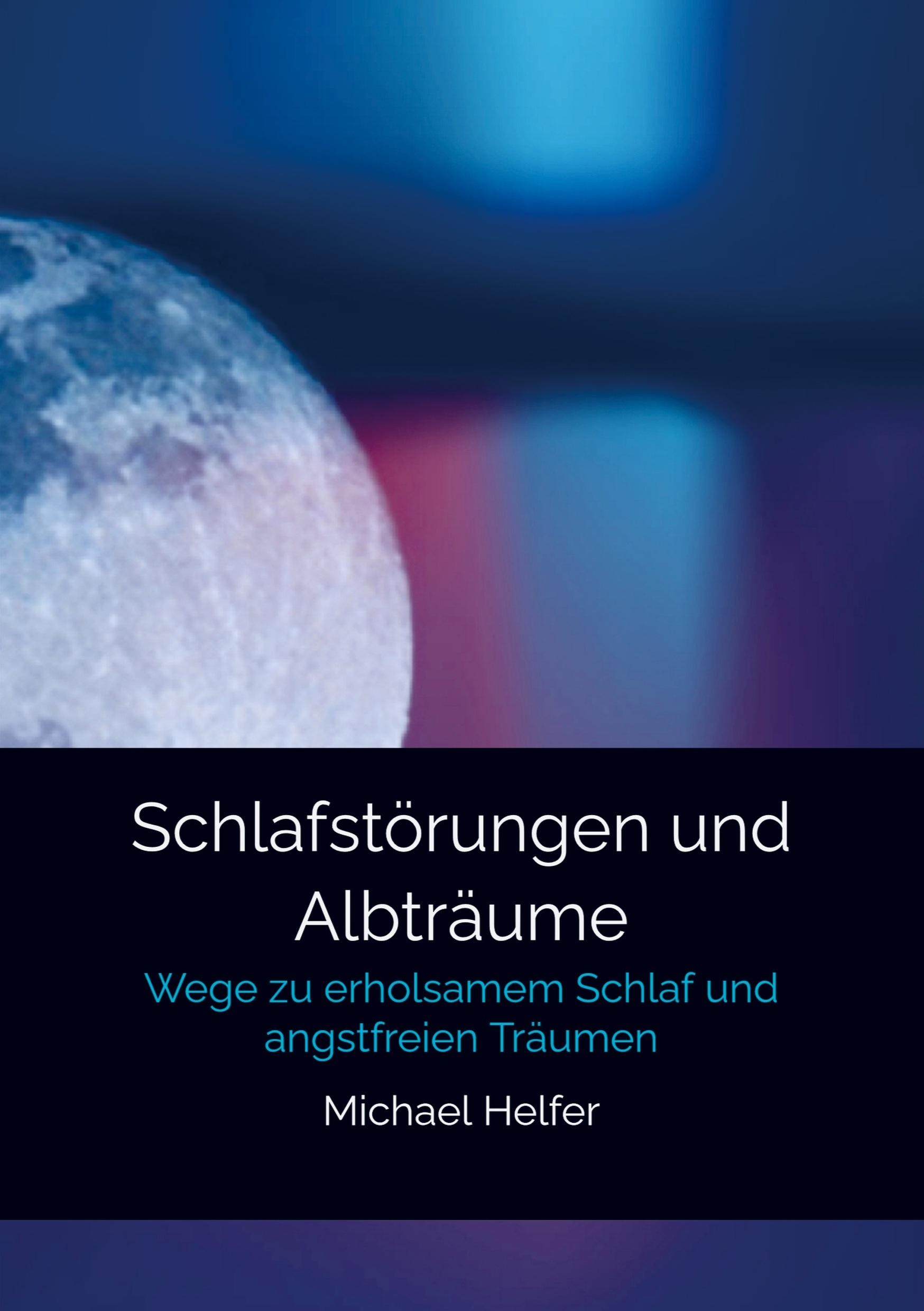 Cover: 9789403626765 | Schlafstörungen und Albträume | Michael Helfer | Taschenbuch | 112 S.