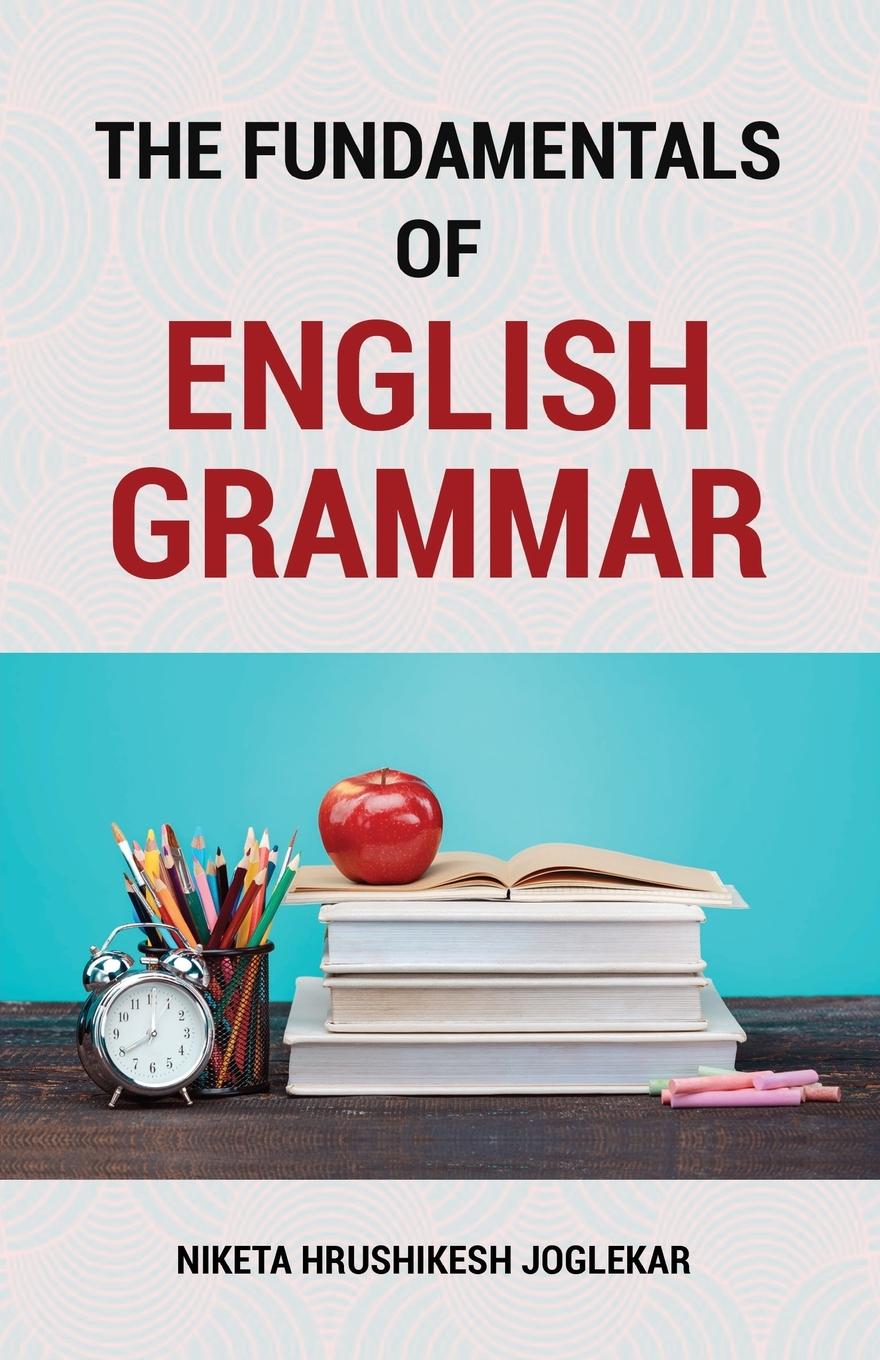 Cover: 9788197785726 | The Fundamentals of English Grammar | Niketa Hrushikesh Joglekar