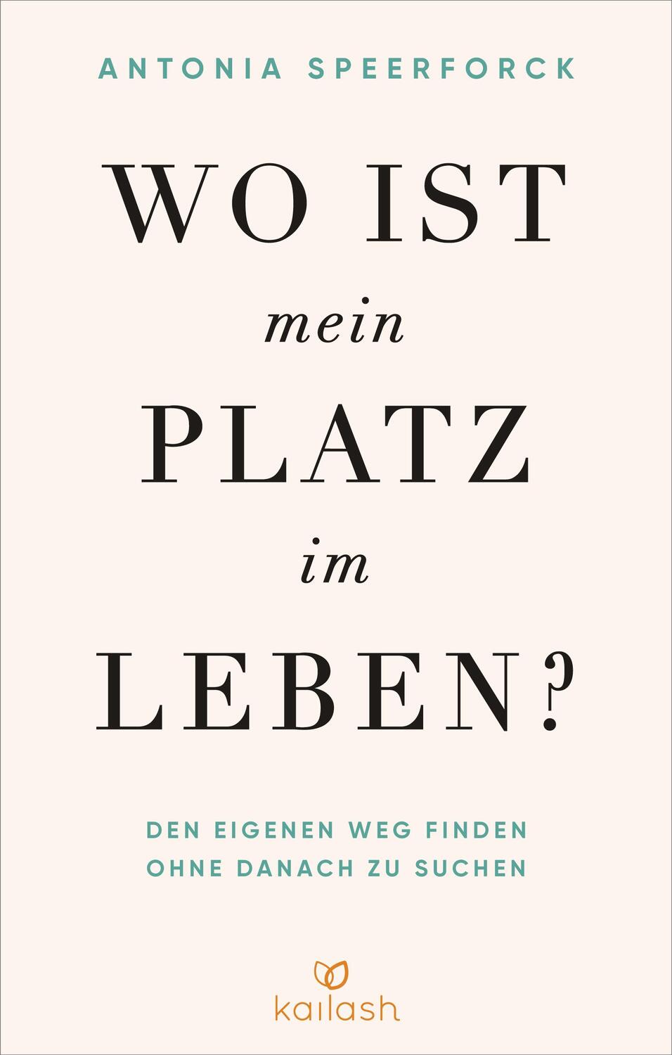 Cover: 9783424632514 | Wo ist mein Platz im Leben? | Antonia Speerforck | Taschenbuch | 2023