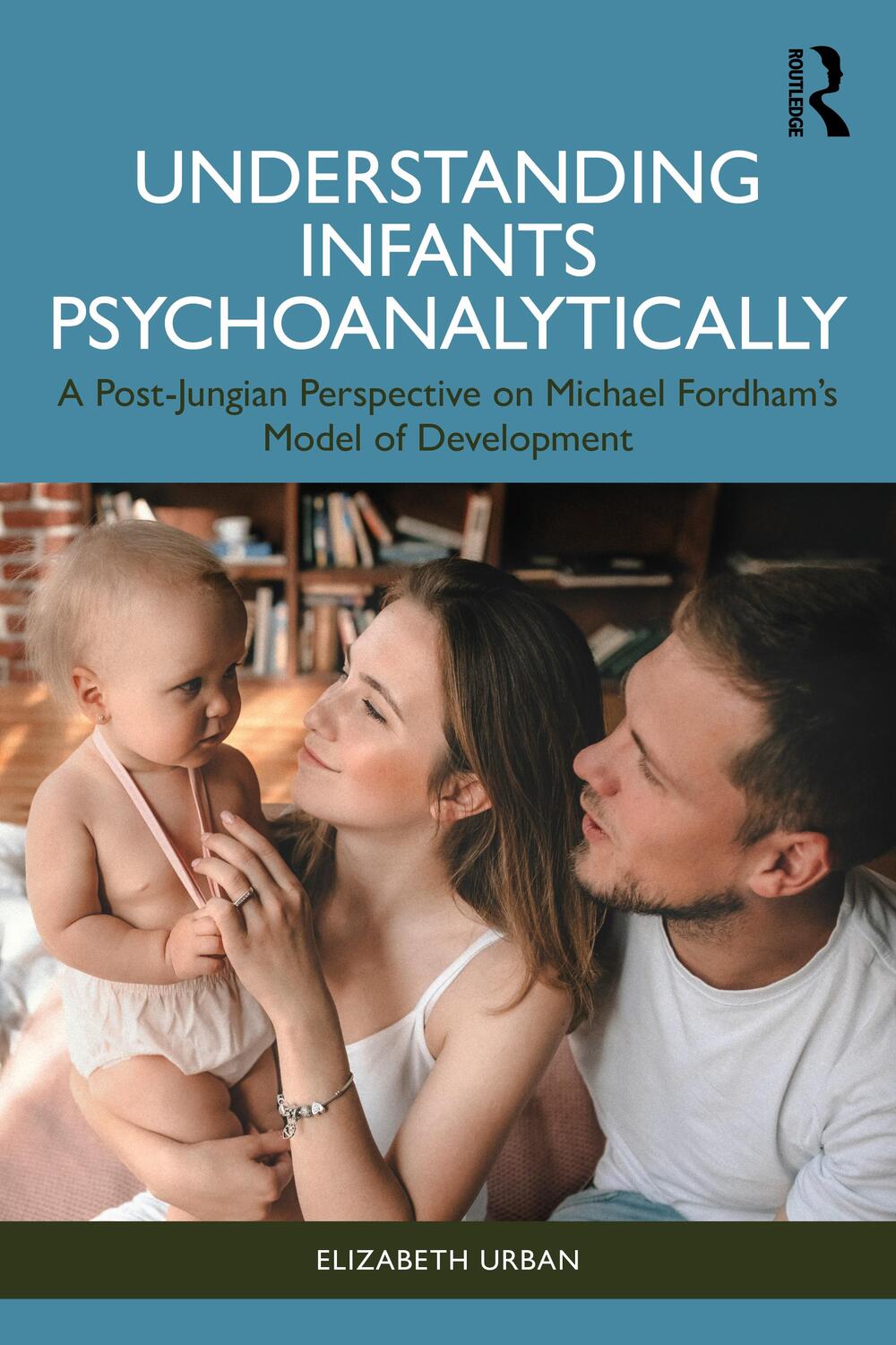 Cover: 9781032105048 | Understanding Infants Psychoanalytically | Elizabeth Urban | Buch