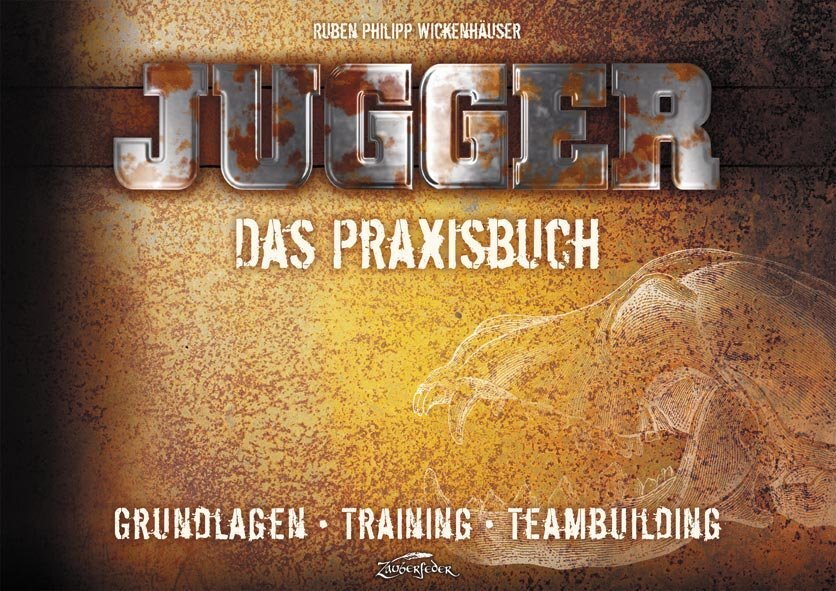 Cover: 9783938922378 | Jugger - Das Praxisbuch | Grundlagen - Training - Teambuilding | Buch